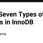 The Seven Types of Locks in InnoDB