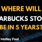 Where Will Starbucks Stock Be in 5 Years?