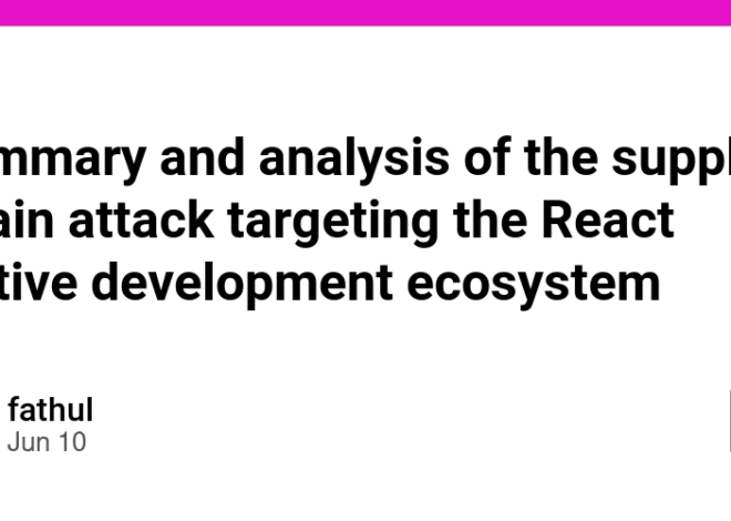summary and analysis of the supply chain attack targeting the React Native development ecosystem