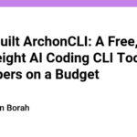 How I Built ArchonCLI: A Free, Lightweight AI Coding CLI Tool for Developers on a Budget