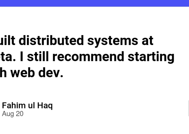 I built distributed systems at Meta. I still recommend starting with web dev.