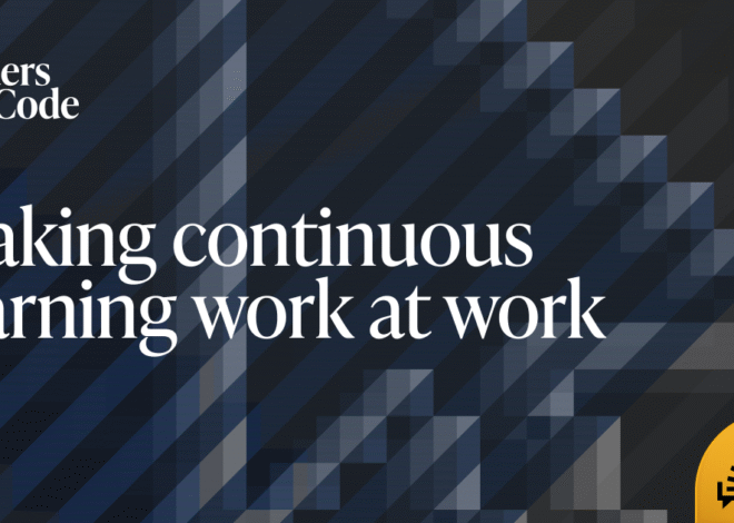 Making continuous learning work at work