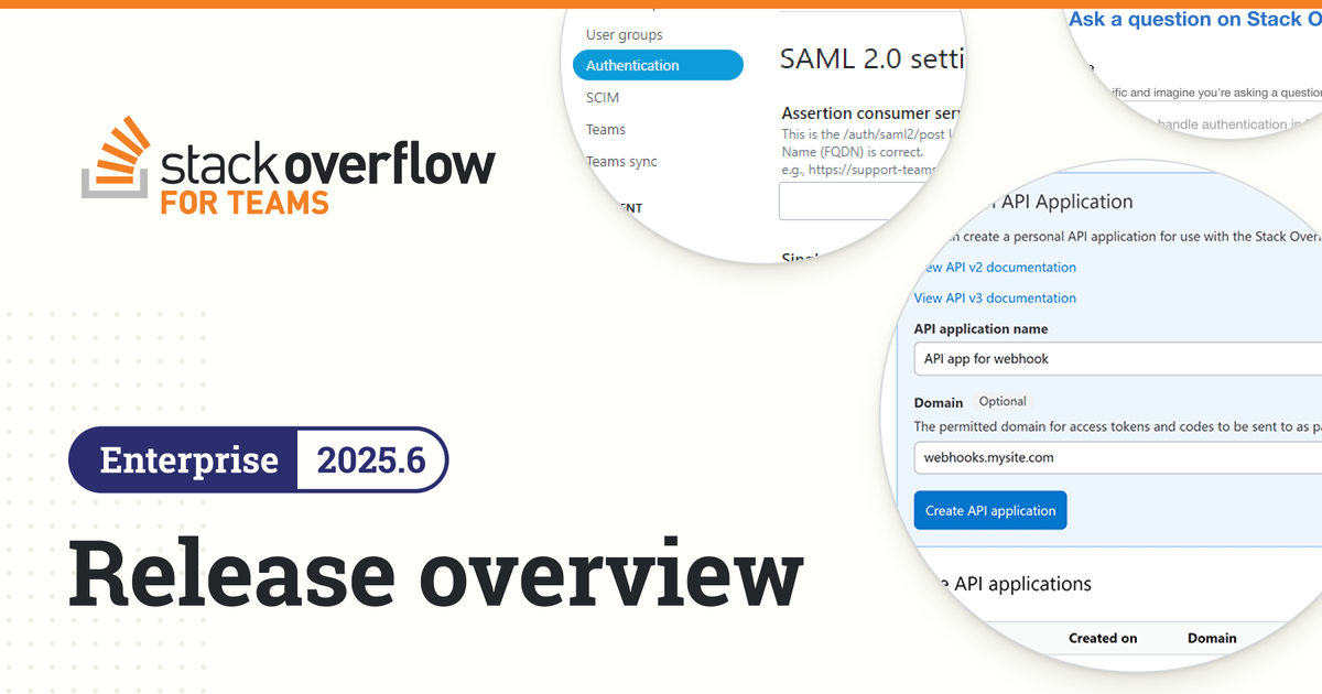 Strengthening the core: Stack Overflow for Teams 2025.6