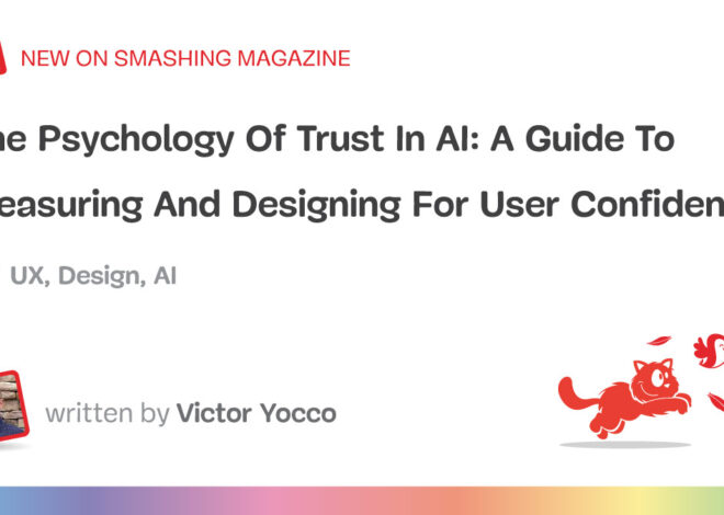 A Guide To Measuring And Designing For User Confidence — Smashing Magazine