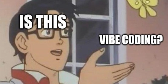 Is this Vibe Coding? – DEV Community