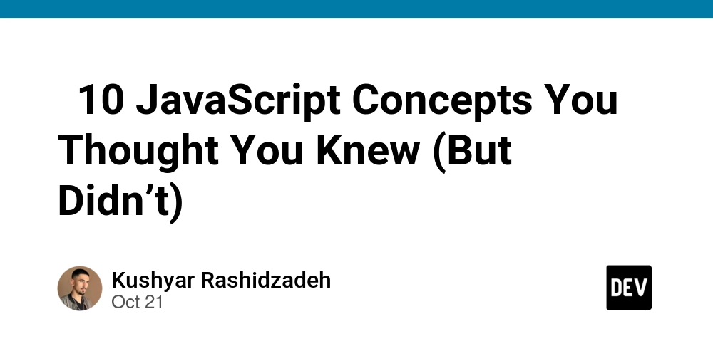 ⚡10 JavaScript Concepts You Thought You Knew (But Didn’t)