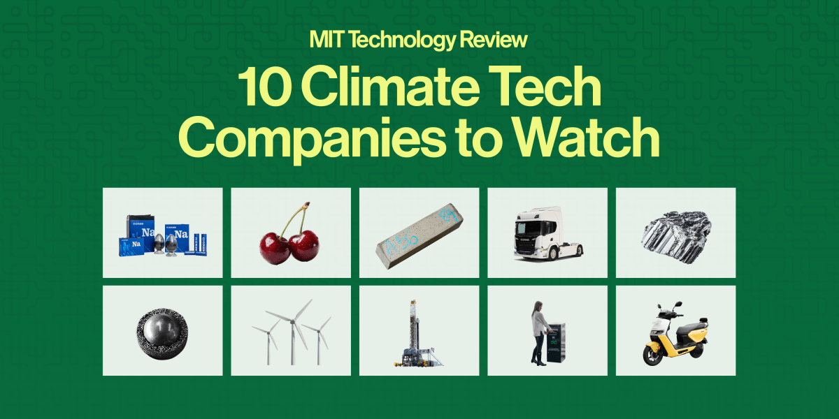 The Download: Introducing the 10 climate tech companies to watch for 2025