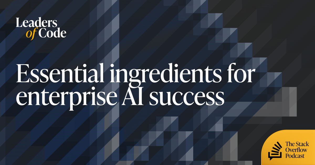 Essential ingredients for enterprise AI success