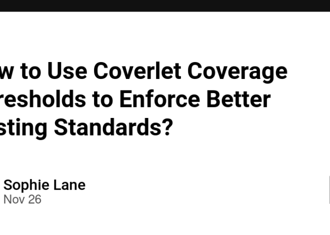 How to Use Coverlet Coverage Thresholds to Enforce Better Testing Standards?