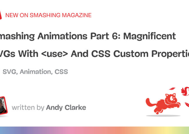 Magnificent SVGs With  And CSS Custom Properties — Smashing Magazine