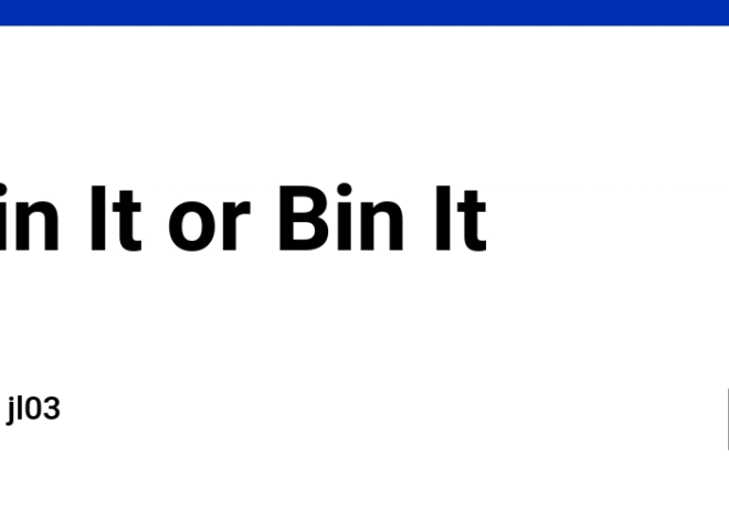 Pin It or Bin It