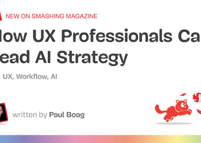 How UX Professionals Can Lead AI Strategy — Smashing Magazine
