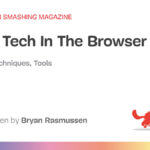 Older Tech In The Browser Stack — Smashing Magazine
