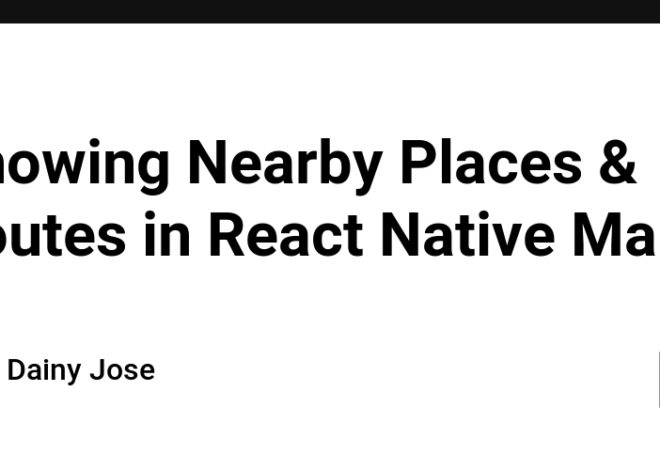 Showing Nearby Places & Routes in React Native Maps
