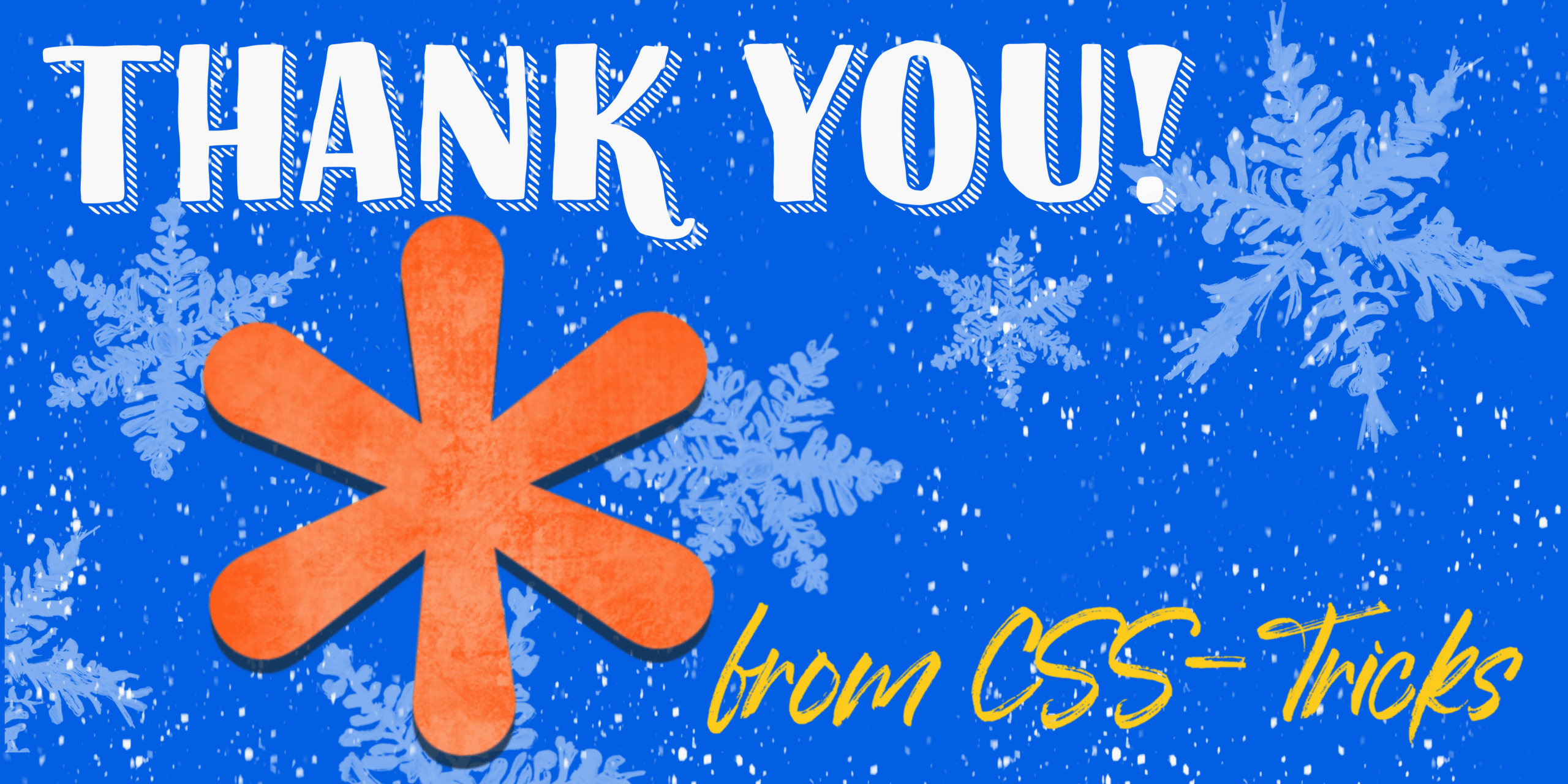 Thank You (2025 Edition) | CSS-Tricks