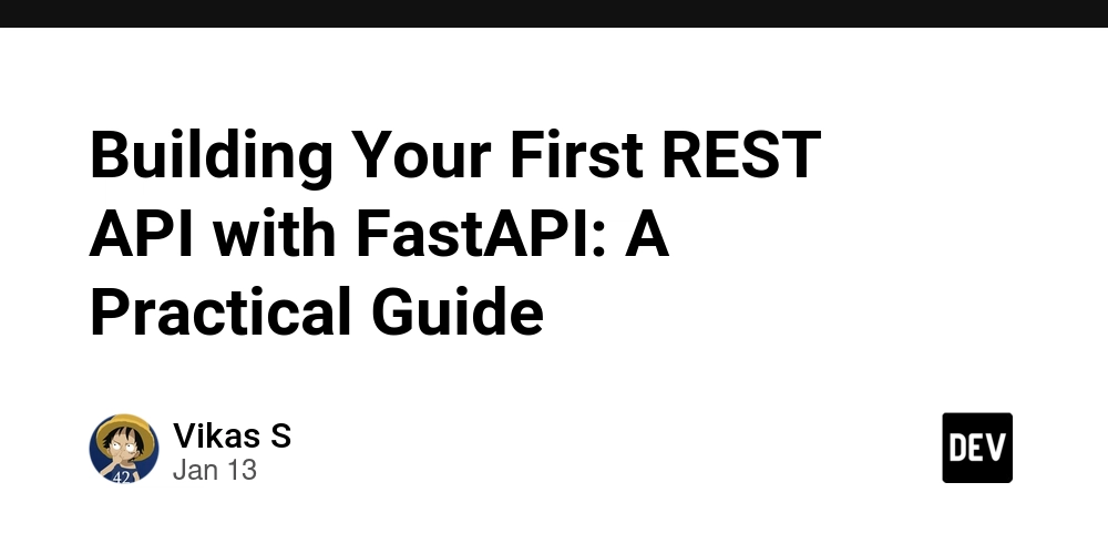 Building Your First REST API with FastAPI: A Practical Guide