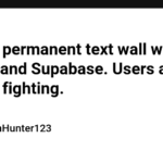 I built a permanent text wall with Next.js and Supabase. Users are already fighting.