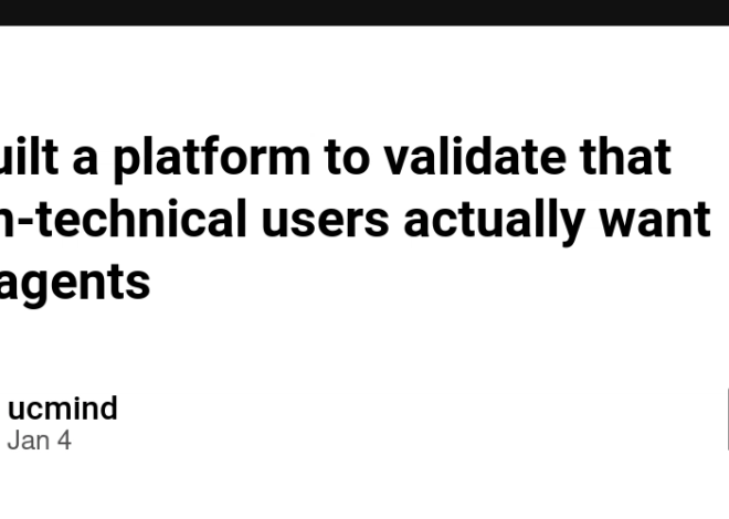 I built a platform to validate that non-technical users actually want AI agents
