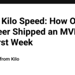 Inside Kilo Speed: How One Engineer Shipped an MVP in His First Week