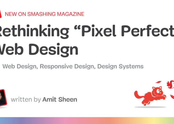 Rethinking “Pixel Perfect” Web Design — Smashing Magazine