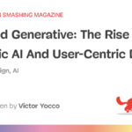 The Rise Of Agentic AI And User-Centric Design — Smashing Magazine