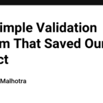 The Simple Validation System That Saved Our AI Project