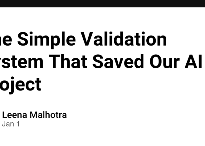 The Simple Validation System That Saved Our AI Project