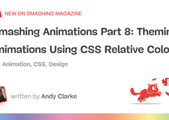 Theming Animations Using CSS Relative Colour — Smashing Magazine