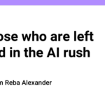 To those who are left behind in the AI rush