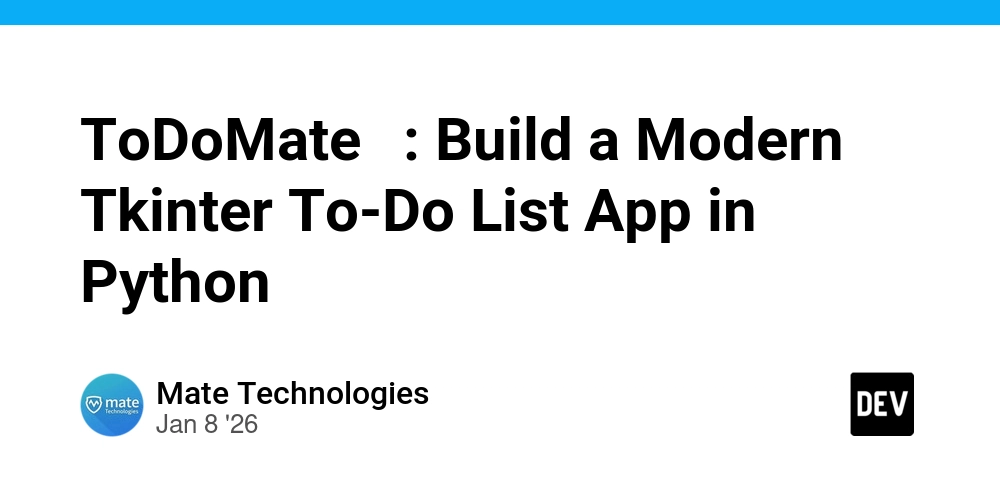 ToDoMate 📝: Build a Modern Tkinter To-Do List App in Python