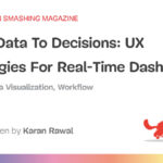 UX Strategies For Real-Time Dashboards — Smashing Magazine