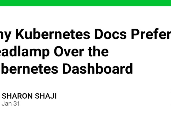 Why Kubernetes Docs Prefer Headlamp Over the Kubernetes Dashboard