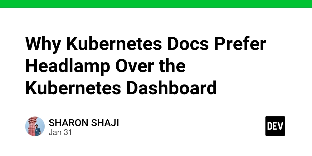 Why Kubernetes Docs Prefer Headlamp Over the Kubernetes Dashboard