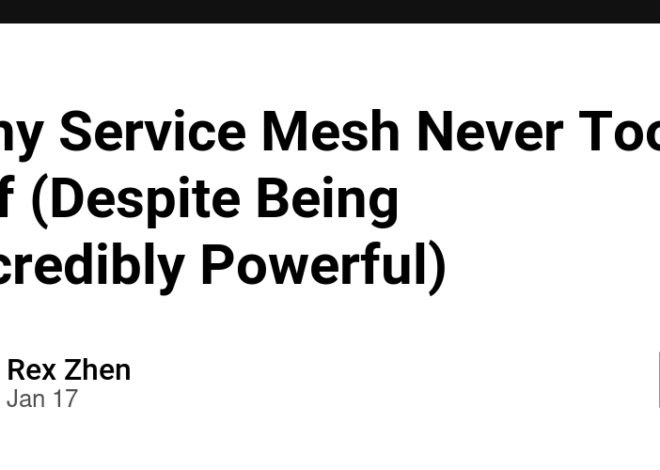 Why Service Mesh Never Took Off (Despite Being Incredibly Powerful)