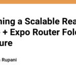 Designing a Scalable React Native + Expo Router Folder Structure