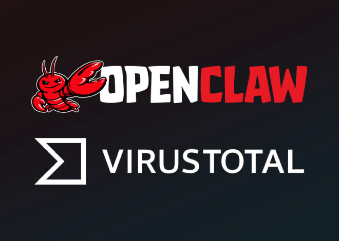 OpenClaw Integrates VirusTotal Scanning to Detect Malicious ClawHub Skills