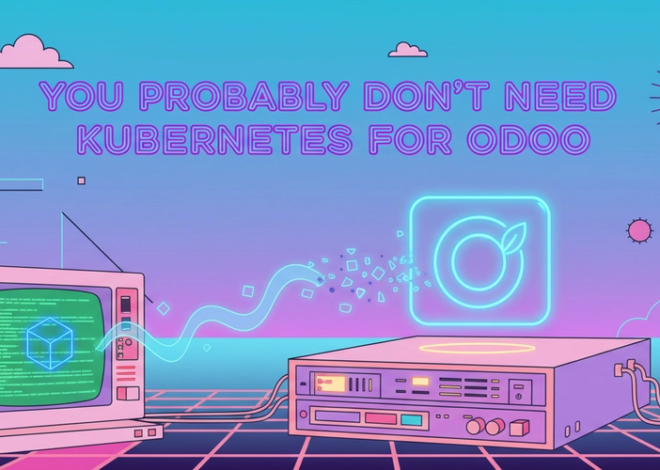 You Probably Don’t Need Kubernetes for Odoo